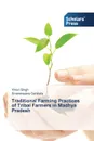 Traditional Farming Practices of Tribal Farmers in Madhya Pradesh - Singh Vinod, Genikala Sivanarayana