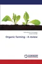 Organic farming - A review - Srinivasagam Krishnakumar, Surendar Krishna