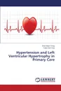 Hypertension and Left Ventricular Hypertrophy in Primary Care - Ching Siew-Mooi, Chia Yook-Chin