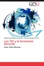 Las Tic y La Formacion Docente - Yadhyra Coromoto Rivero Guill N., Francisco Ramirez