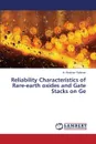 Reliability Characteristics of Rare-earth oxides and Gate Stacks on Ge - Rahman M. Shahinur