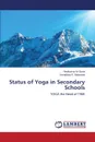 Status of Yoga in Secondary Schools - Barot Hiralkumar M., Makwana Arvindbhai P.