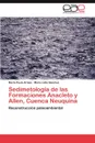 Sedimetologia de Las Formaciones Anacleto y Allen, Cuenca Neuquina - Mar a. Paula Armas, Mar a. Lidia S. Nchez, Maria Paula Armas