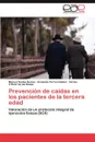 Prevencion de Caidas En Los Pacientes de La Tercera Edad - Manuel Testas Hermo, Armando Torres G. Mez, Carlos Dhiver De Las Deses