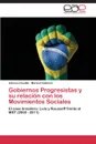 Gobiernos Progresistas y Su Relacion Con Los Movimientos Sociales - Cavallin Adriano, Calderon Maricel