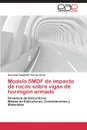 Modelo Smdf de Impacto de Rocas Sobre Vigas de Hormigon Armado - Garcia Fluxa Servando Alejandro