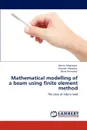 Mathematical modelling of a beam using finite element method - Benito Mng'ong'o, Estomih Massawe, David Henwood