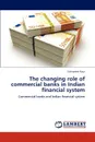 The changing role of commercial banks in Indian financial system - Sukhpreet Kaur