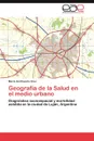 Geografia de la Salud en el medio urbano - Cruz Maria del Rosario