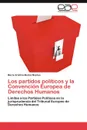 Los partidos politicos y la Convencion Europea de Derechos Humanos - Muñoz Montes María Cristina