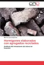 Hormigones Elaborados Con Agregados Reciclados - Marcia Laura Casuccio