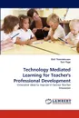 Technology Mediated Learning for Teacher.s Professional Development - Gísli Thorsteinsson, Tom Page