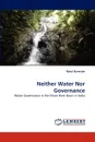 Neither Water Nor Governance - Rahul Banerjee