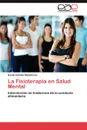 La Fisioterapia En Salud Mental - Daniel Catal N. Matamoros, Daniel Catalan Matamoros