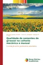 Qualidade de sementes de girassol na colheita mecanica e manual - Queiroz Amorim Marcelo, A. Chioderoli Carlos, M. S. Nas. Elivânia