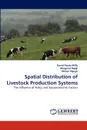 Spatial Distribution of Livestock Production Systems - Daniel Kyalo-Willy, Margaret Ngigi, Wilson Nguyo