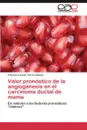 Valor pronostico de la angiogenesis en el carcinoma ductal de mama - Torres Gómez Francisco Javier