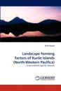 Landscape forming factors of Kurile Islands (North-Western Pacifica) - Kirill Ganzei