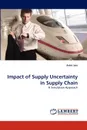 Impact of Supply Uncertainty in Supply Chain - Ankit Jain