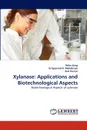 Xylanase. Applications and Biotechnological Aspects - Neha Garg, Krityanand K. Mahatman, Anil Kumar