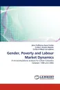 Gender, Poverty and Labour Market Dynamics - Jairo Guillermo Isaza Castro, Carlos E Acosta Aponte, Carlos A Meza Carvajalino