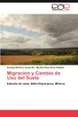 Migracion y Cambio de Uso del Suelo - Martinez Camarillo Enrique, Nava Tablada Martha Elena