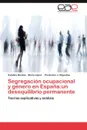 Segregacion ocupacional y genero en Espana. un desequilibrio permanente - Nicolás Catalina, López María, Riquelme Prudencio J.