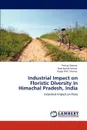 Industrial Impact on Floristic Diversity in Himachal Pradesh, India - Pankaj Sharma, Neel Kamal Mishra, Pooja Patti Sharma