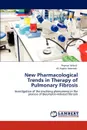 New Pharmacological Trends in Therapy of Pulmonary Fibrosis - Peyman Mikaili, Ali Asghar Hemmati