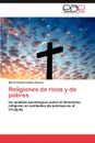 Religiones de Ricos y de Pobres - Mar a. Victoria Sotelo Bovino, Maria Victoria Sotelo Bovino