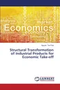 Structural Transformation of Industrial Products for Economic Take-Off - Tan Phat Nguyen