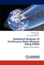 Statistical Analysis of Continuous Data Streams Using DSMS - Nadeem Akhtar, Faraz Khan, Faridul Haque Siddiqui