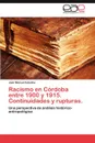 Racismo en Cordoba entre 1900 y 1915. Continuidades y rupturas. - Zeballos Juan Manuel