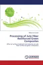 Processing of Jute Fiber Reinforced Green Composites - Dewan Mohammad