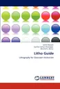 Litho Guide - James Howard, Cynthia Carlton Thompson, Mitchell E. Henke