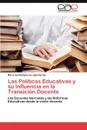 Las Politicas Educativas y Su Influencia En La Transicion Docente - Mar a. Del Refugio L. Rraga Garc a., Maria Del Refugio Larraga Garcia