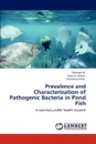 Prevalence and Characterization of Pathogenic Bacteria in Pond Fish - Shahzad Ali, Shamim Akhter, Iahtasham Khan