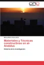 Materiales y Tecnicas constructivas en al-Andalus - Alonso-Ruiz Manuel María