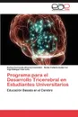 Programa para el Desarrollo Tricerebral en Estudiantes Universitarios - Alvarez González Carlos Fernando, Gutierrez Nubia Fabiola, Carreño Ingrid Mayarí