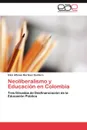 Neoliberalismo y Educacion en Colombia - Martinez Quintero Elkin Alfonso