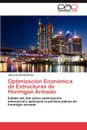 Optimizacion Economica de Estructuras de Hormigon Armado - Borda Flores José Luis
