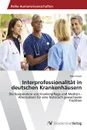 Interprofessionalitat in deutschen Krankenhausern - Fritsch Max