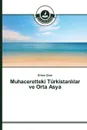 Muhaceretteki Turkistanl.lar ve Orta Asya - Çinar Orhan