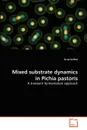 Mixed substrate dynamics in Pichia pastoris - Arne Seifert