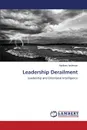 Leadership Derailment - Anderson Matthew