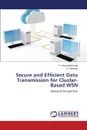 Secure and Efficient Data Transmission for Cluster-Based WSN - Maheswari P. Uma, Ramesh S.