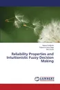 Reliability Properties and Intuitionistic Fuzzy Decision Making - Gandotra Neeraj, Bajaj Rakesh Kumar, Gupta Nitin