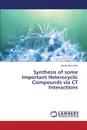 Synthesis of some Important Heterocyclic Compounds via CT Interactions - Abou-Zied Ashraf