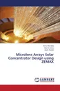 Microlens Arrays Solar Concentrator Design using ZEMAX - AL-Hamdani Ali, Al-Jizany Alaa, Rashid Hayfa