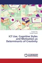 ICT Use, Cognitive Styles and Motivation as Determinants of Creativity - Oso Olutoyin, Popoola Sunday